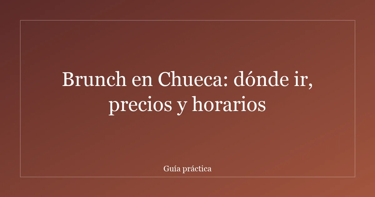 Brunch en Chueca: dónde ir, precios y horarios