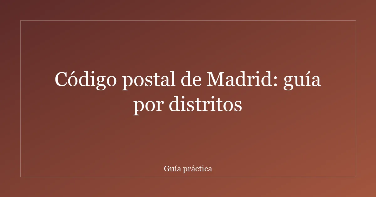 Código postal de Madrid: guía por distritos