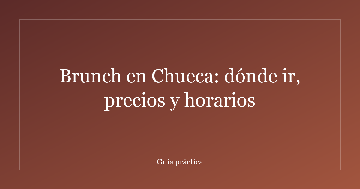 Brunch en Chueca: dónde ir, precios y horarios