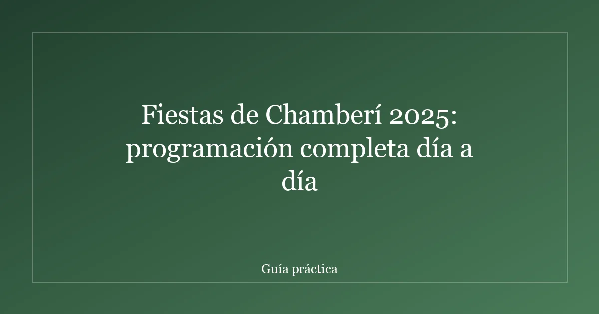Fiestas de Chamberí 2025: programación completa día a día