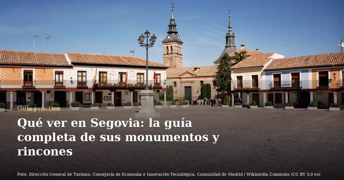 Qué ver en Segovia: la guía completa de sus monumentos y rincones