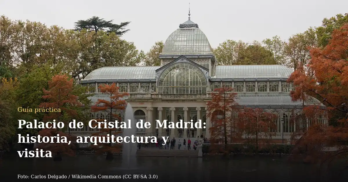 Palacio de Cristal de Madrid: historia, arquitectura y visita